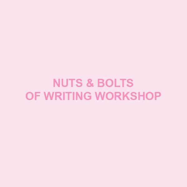 Nuts & Bolts of Writing Workshop