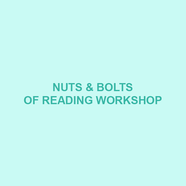 Nuts and Bolts of Writing Workshop