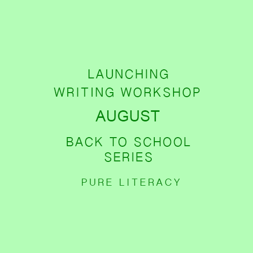 Back to School Series: Launching Writing Workshop Part 1