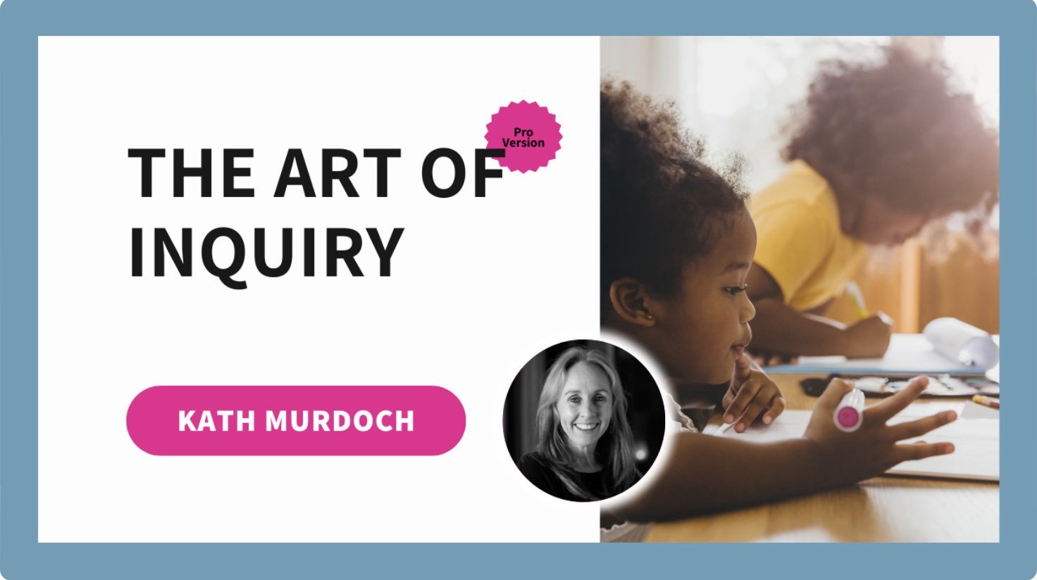 The Art of Inquiry Online Course