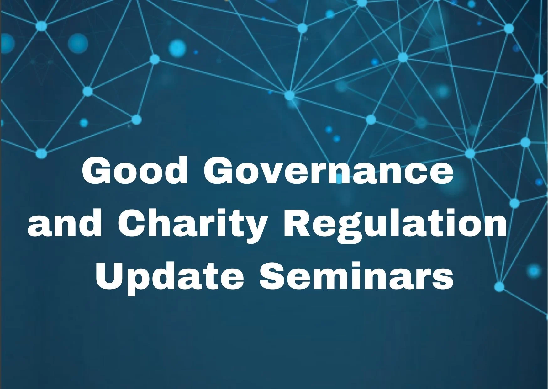 Good Governance and Charity Regulation Update Seminars