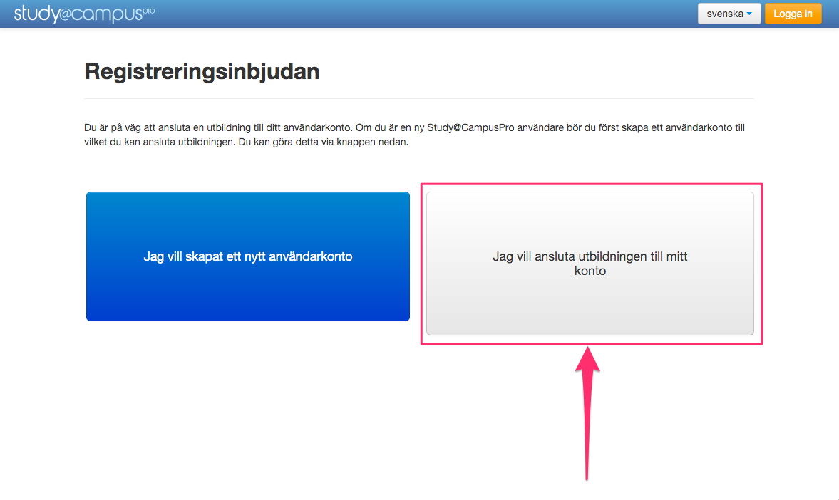 OBS. Om du redan är inloggad i Study@CampusPro så behöver du inte bekräfta. Som visas till följande här.