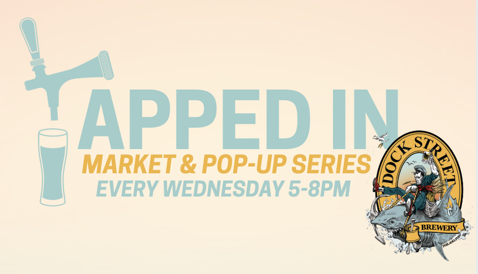 Tapped In: A New Market & Pop-Up Limited Series at Dock Street South