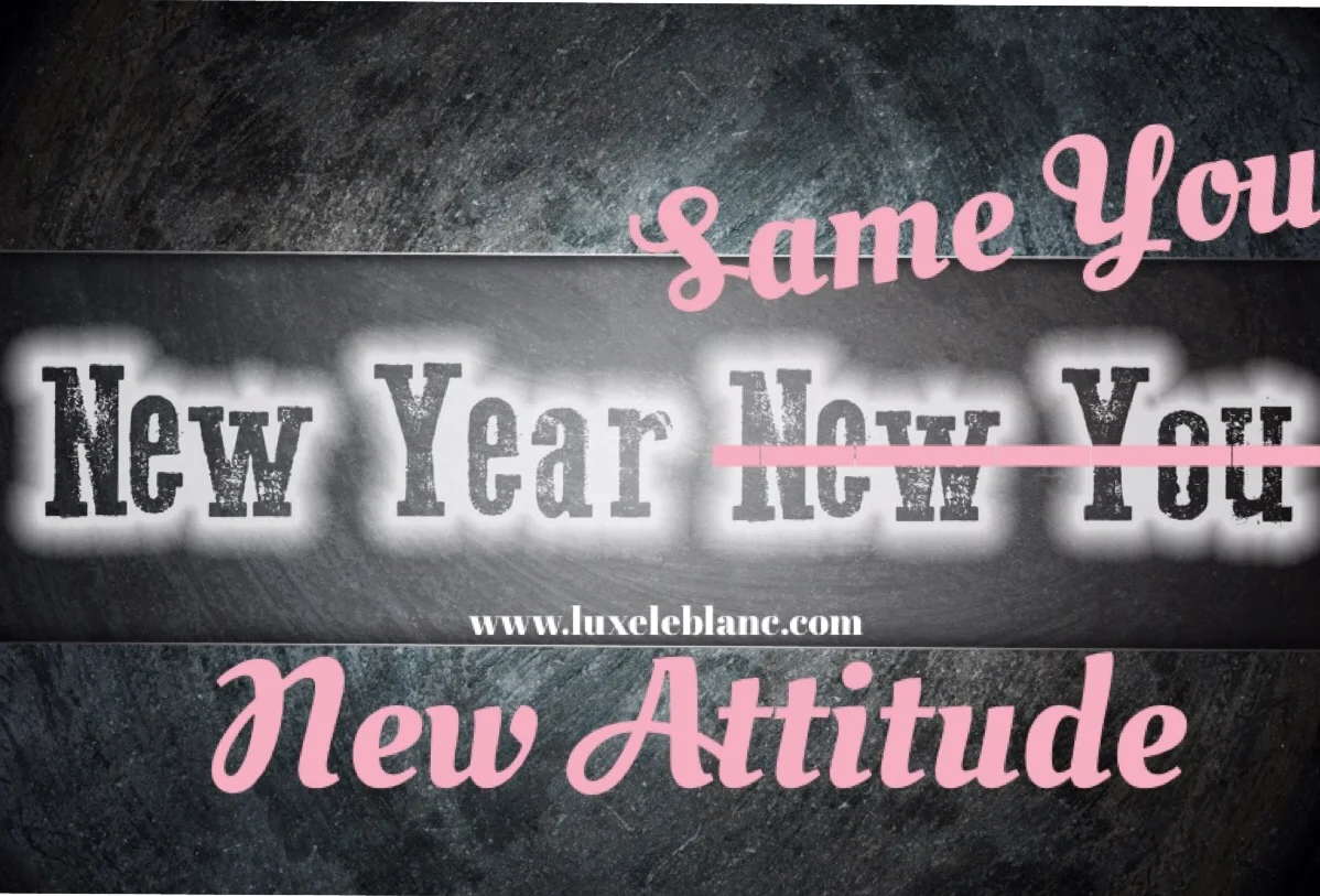 New Year, Same You, New Attitude - #TransformationTuesday