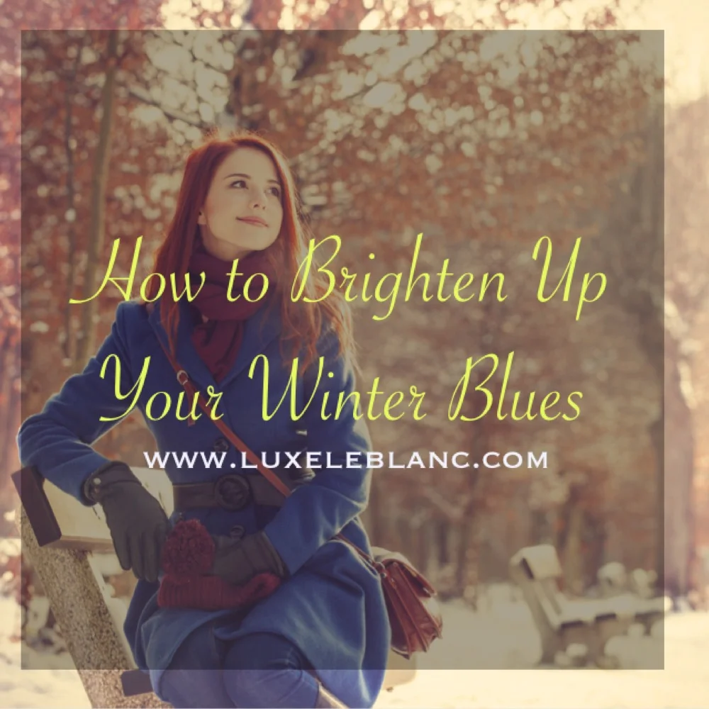 How to Brighten Up Your Winter Blues #TutorialTuesday