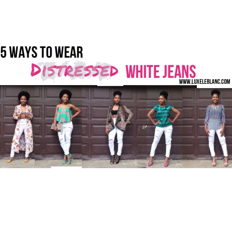 5 Ways to Wear Distressed White Jeans