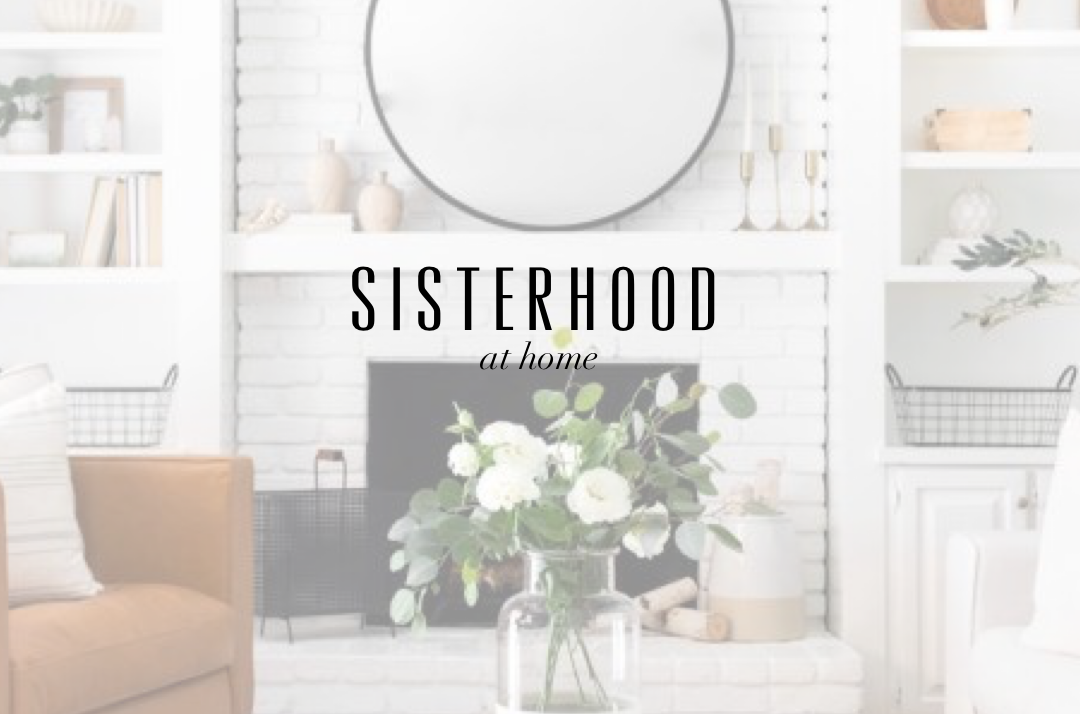 Sisterhood at Home
