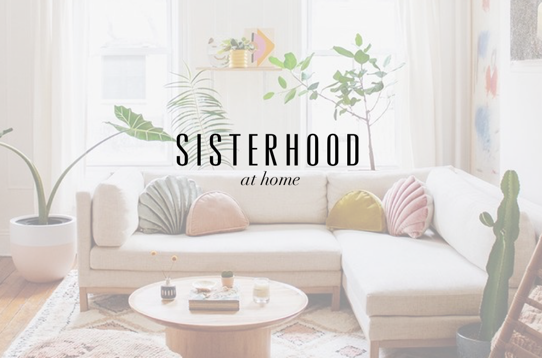 Sisterhood at Home