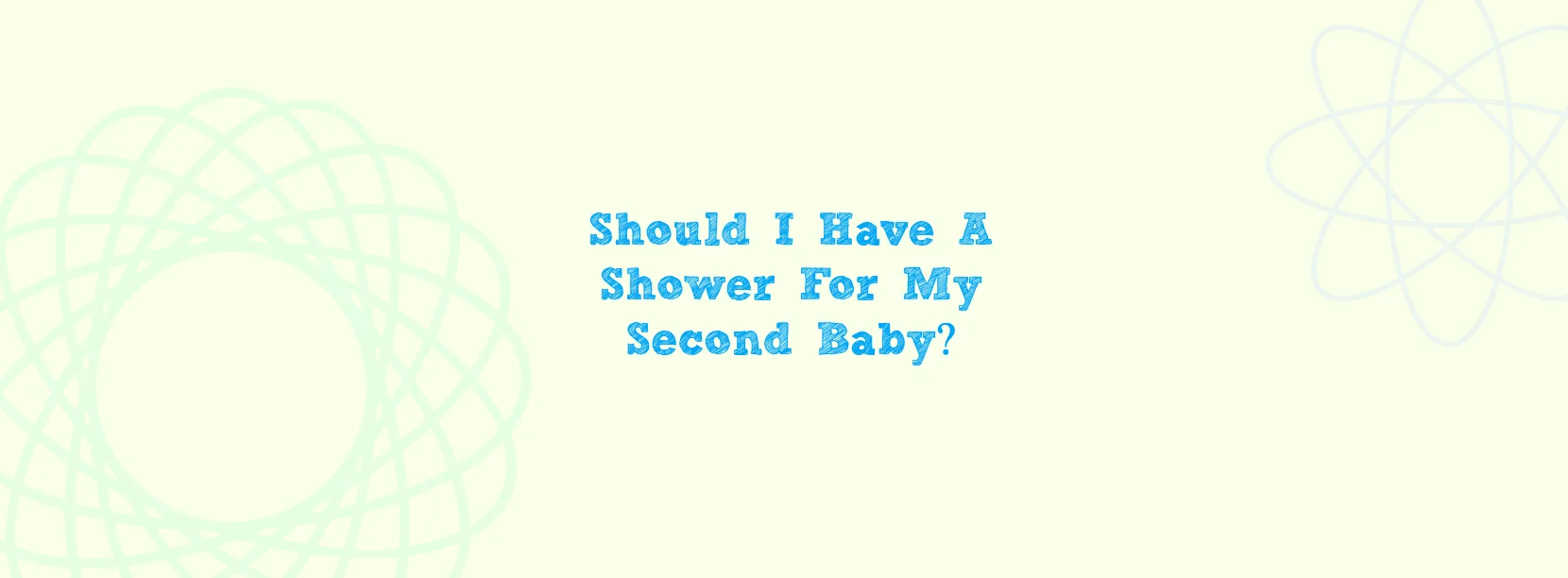The Second Baby Baby Shower Should You Have One? — Fun In The Oven