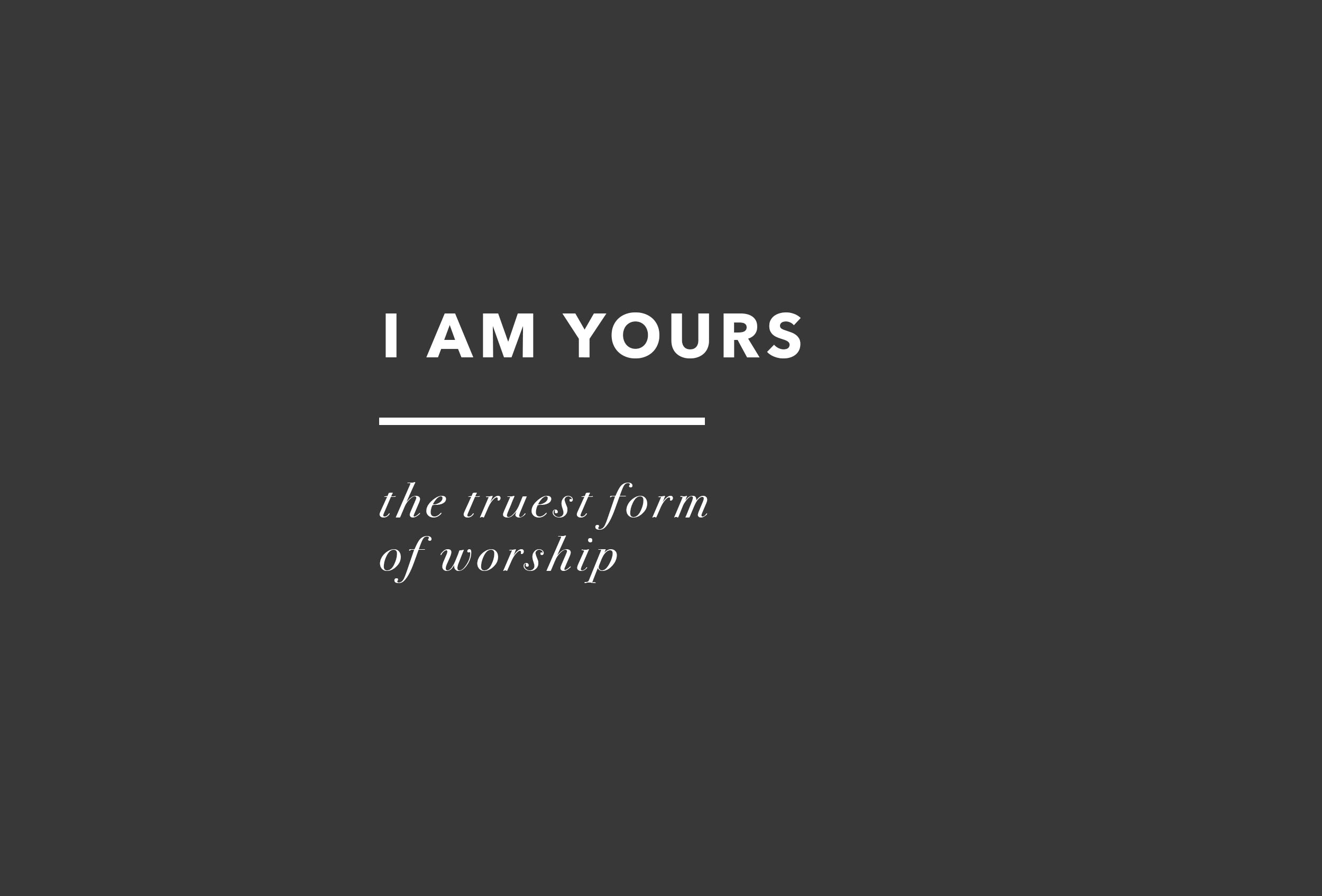I Am Yours