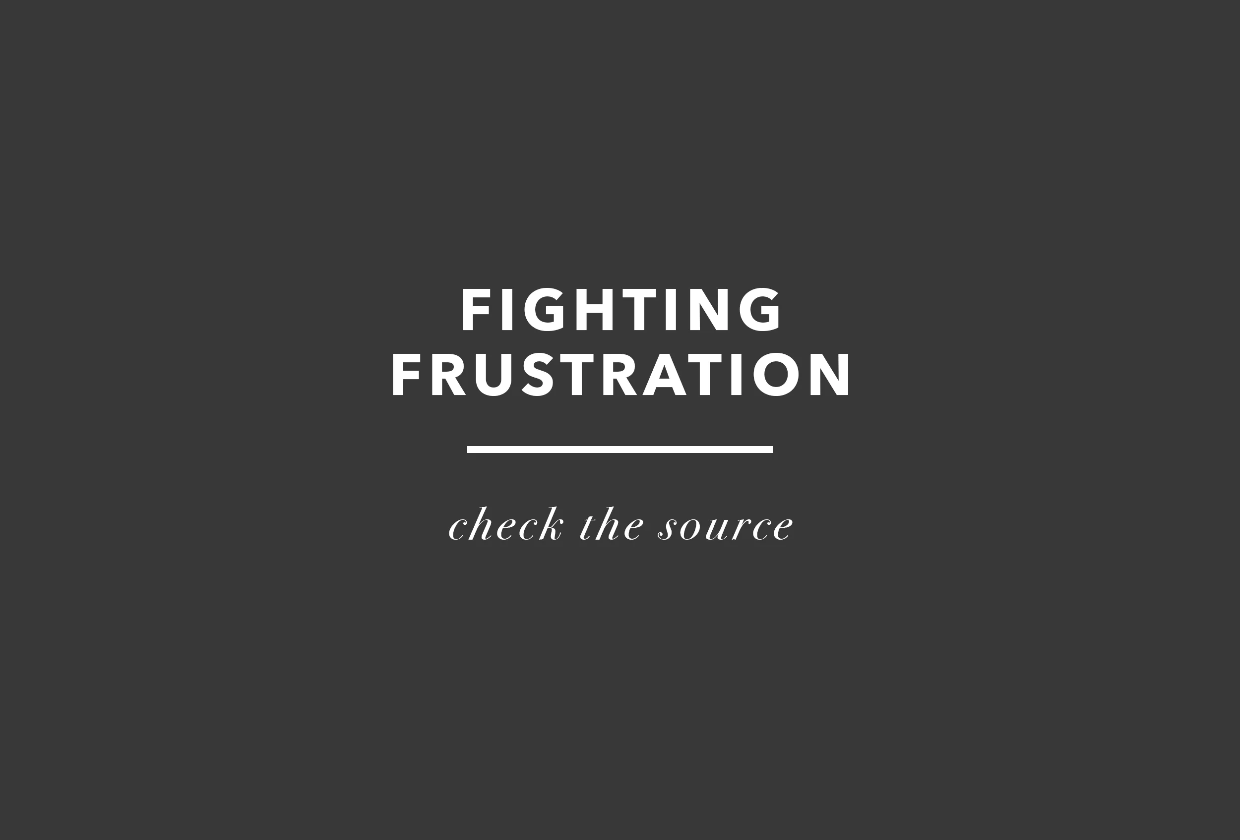 Fighting Frustration