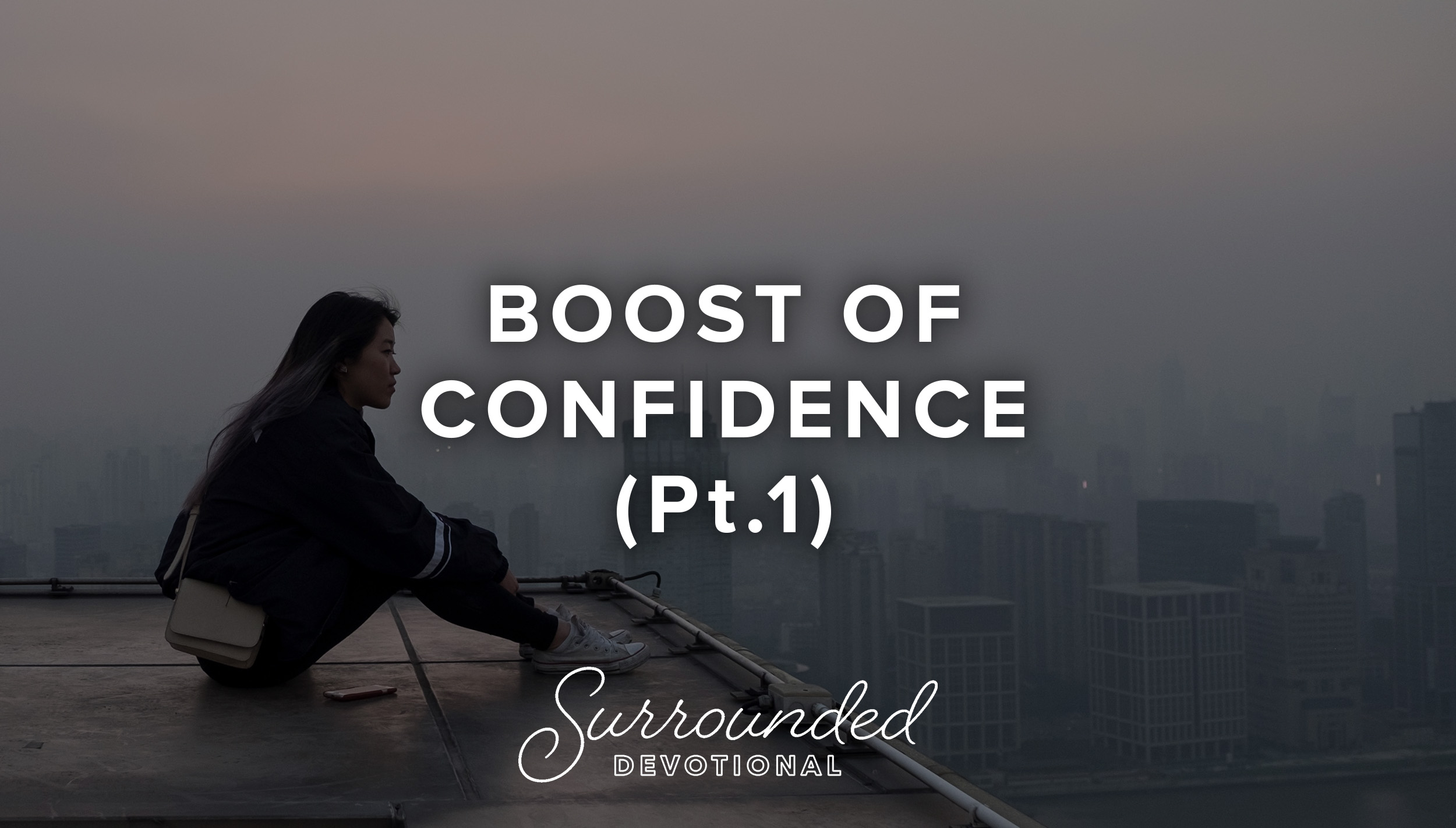 Boost of Confidence (Pt.1)