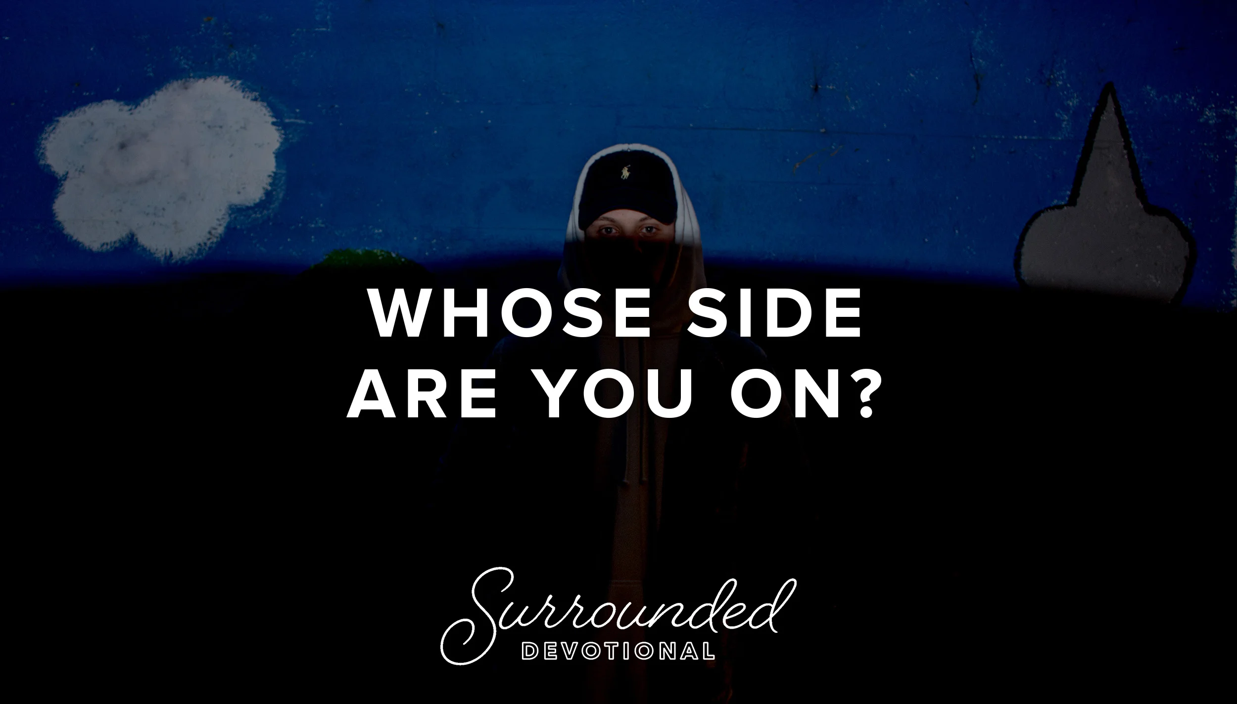 Whose Side Are You On?