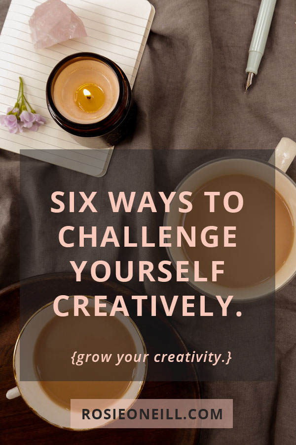 six ways to challenge yourself creatively pin title.jpg