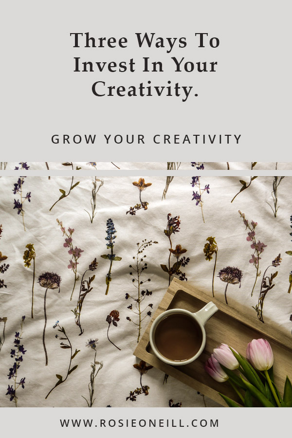 three ways to invest in your creativity.jpg