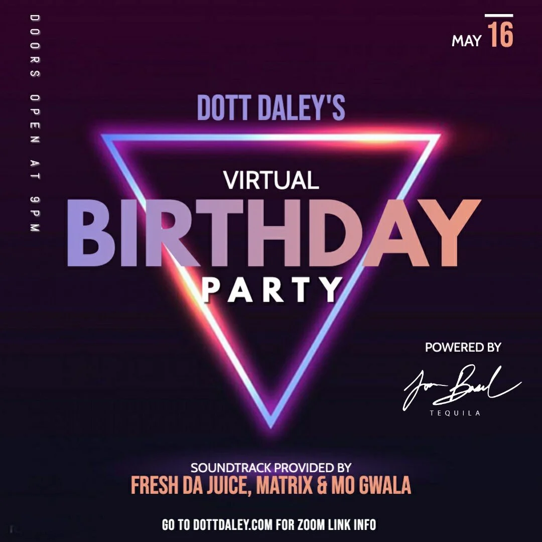 DOTT DALEY'S VIRTUAL BIRTHDAY PARTY!