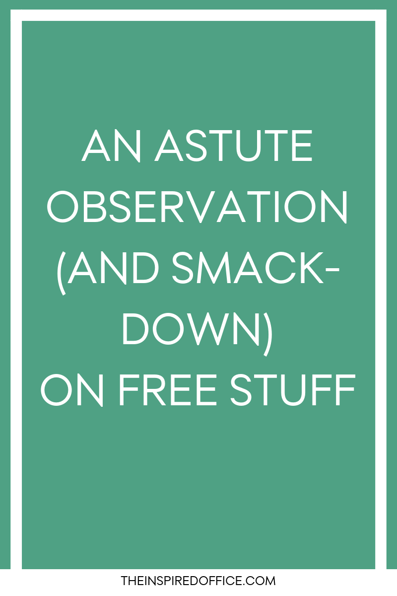 An astute observation and smack-down on free stuff.png
