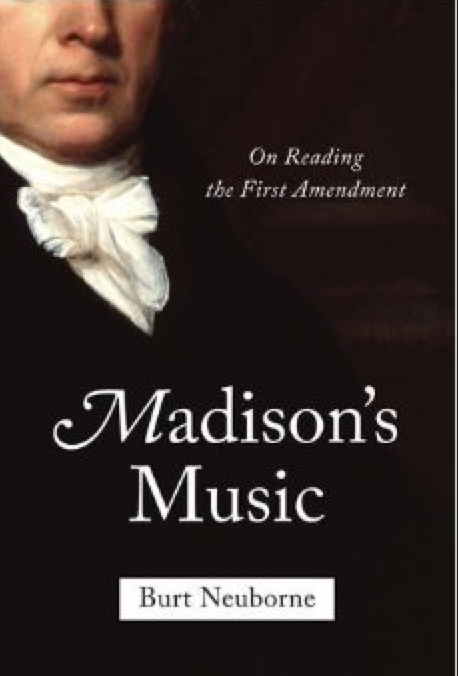 Q&A: Burt Neuborne on "Madison's Music," a Bold New Approach to Interpreting the Constitution