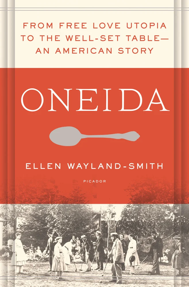 REVIEW: When Oneida, N.Y. was a Center of Utopianism, Eugenics, and Free Love 