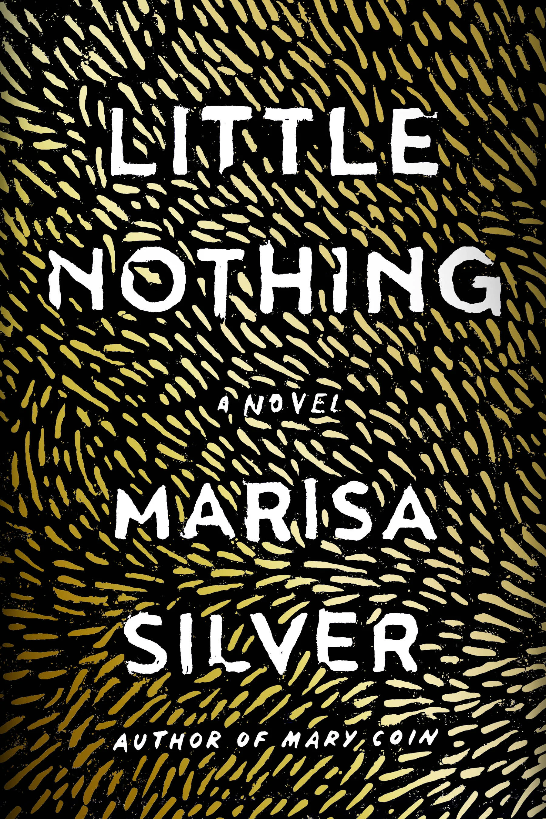 Q&A: Marisa Silver on "Little Nothing," Her Novel about a Girl Born a Dwarf who Shifts Shape to Survive