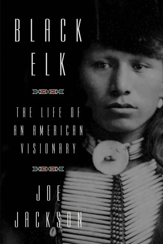 REVIEW: Black Elk, the Sioux Holy Man Who Just Got His Name on a Mountain