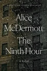 REVIEW: Alice McDermott's 'The Ninth Hour' Looks at a Woman on the Verge 
