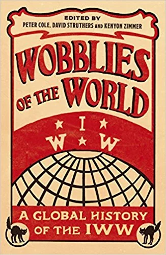 REVIEW: Remembering the 'Wobblies,' a Fabled, Fighting Labor Union