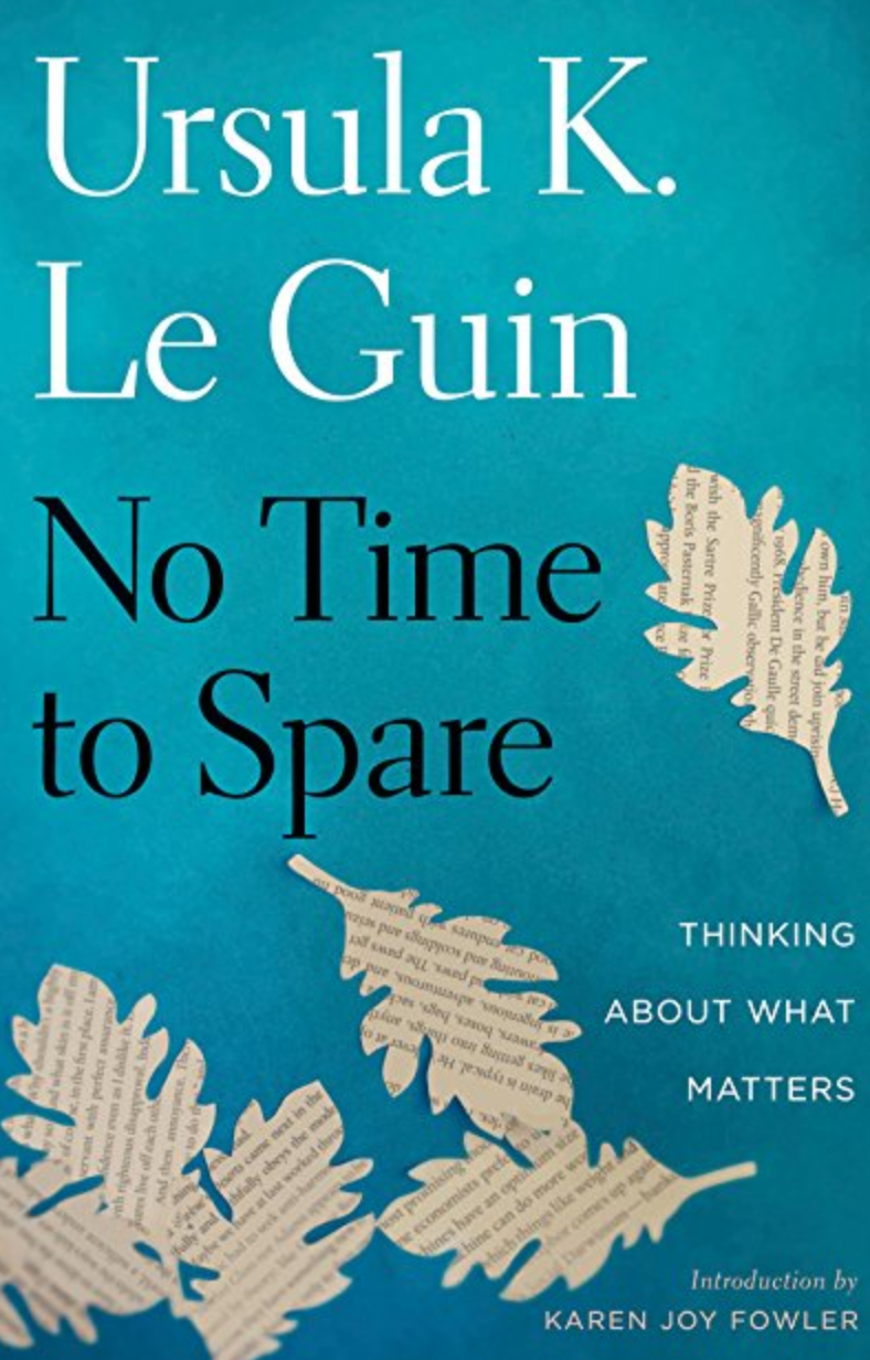 ESSAY: Appreciating the Wisdom of Ursula K. Le Guin, Now that She’s Gone