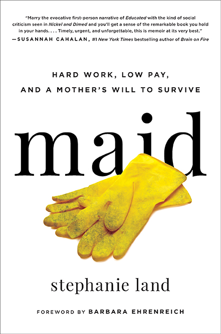 REVIEW: What is it Like to Work as a Maid? Stephanie Land Tells All