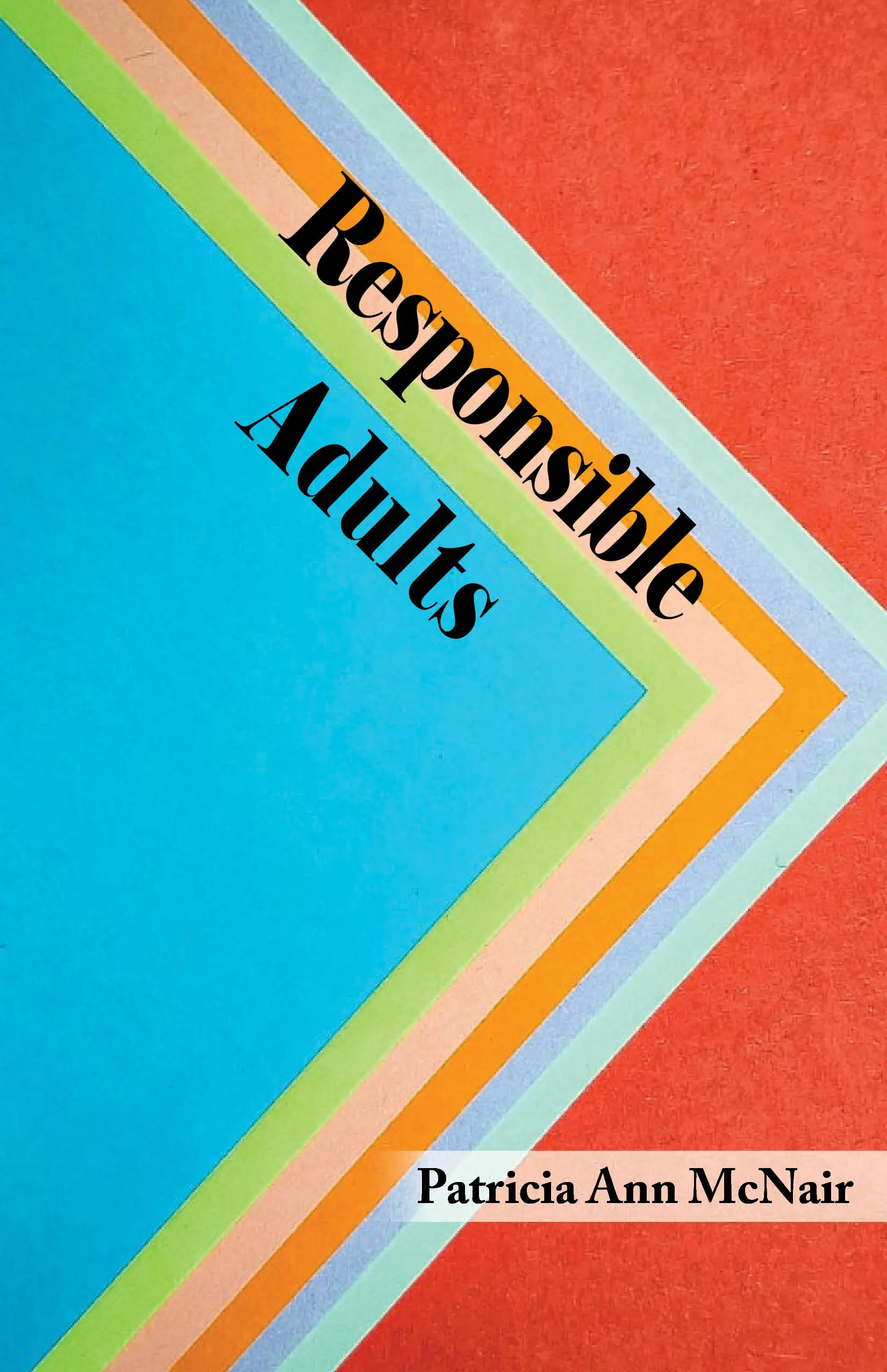 Q&amp;A: The Edge of Adulthood: Patricia McNair on Her New Story Collection, 'Responsible Adults'