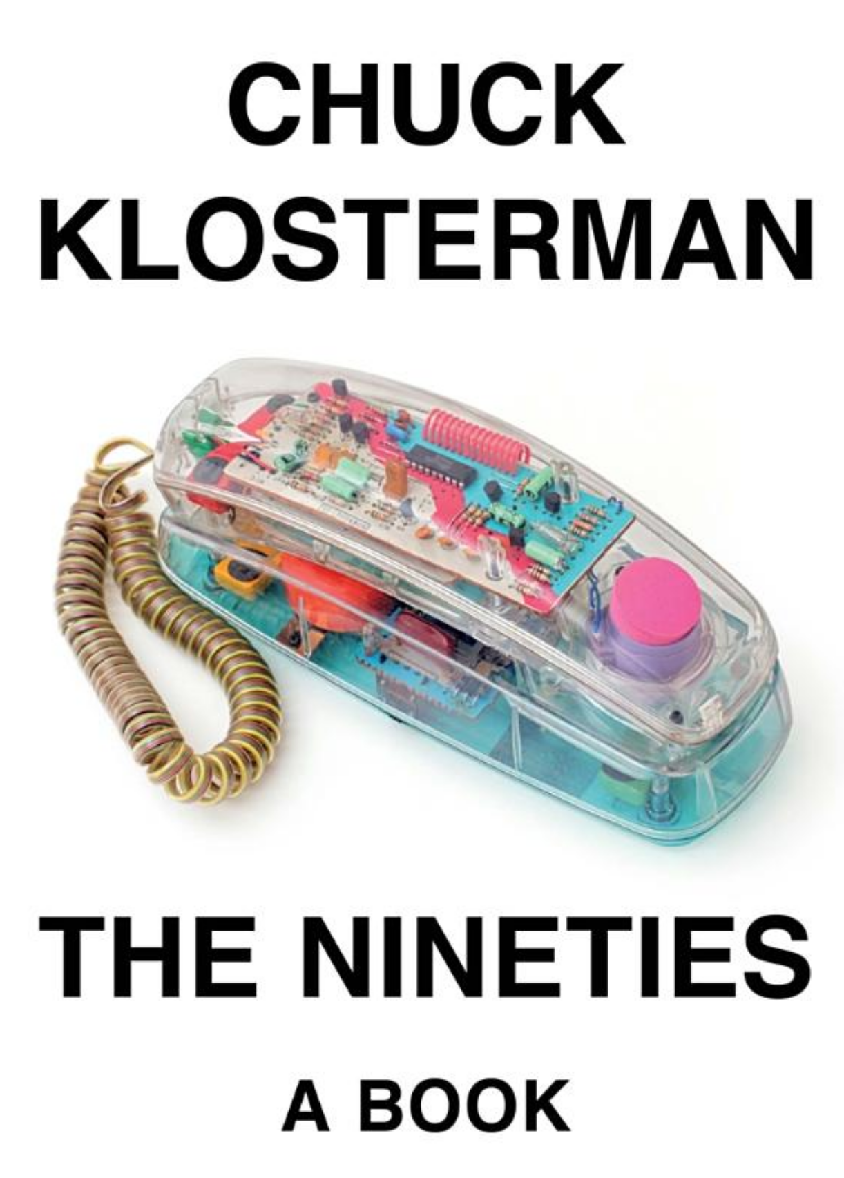 REVIEW: Chuck Klosterman's 'The Nineties' is a Mind-Bending Look at a Pivotal Decade