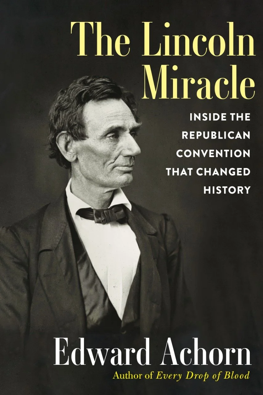 REVIEW: How Lincoln Won at the 1860 GOP Convention--and How it Paved the Way for What Followed