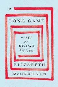 REVIEW: Elizabeth McCracken Tells Us How to Write Fiction