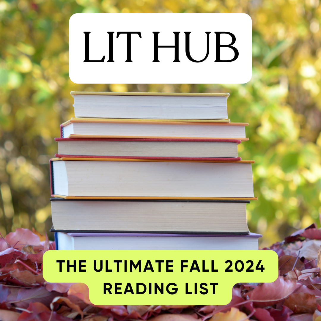 Lit Hub The Ultimate Fall 2024 Reading List