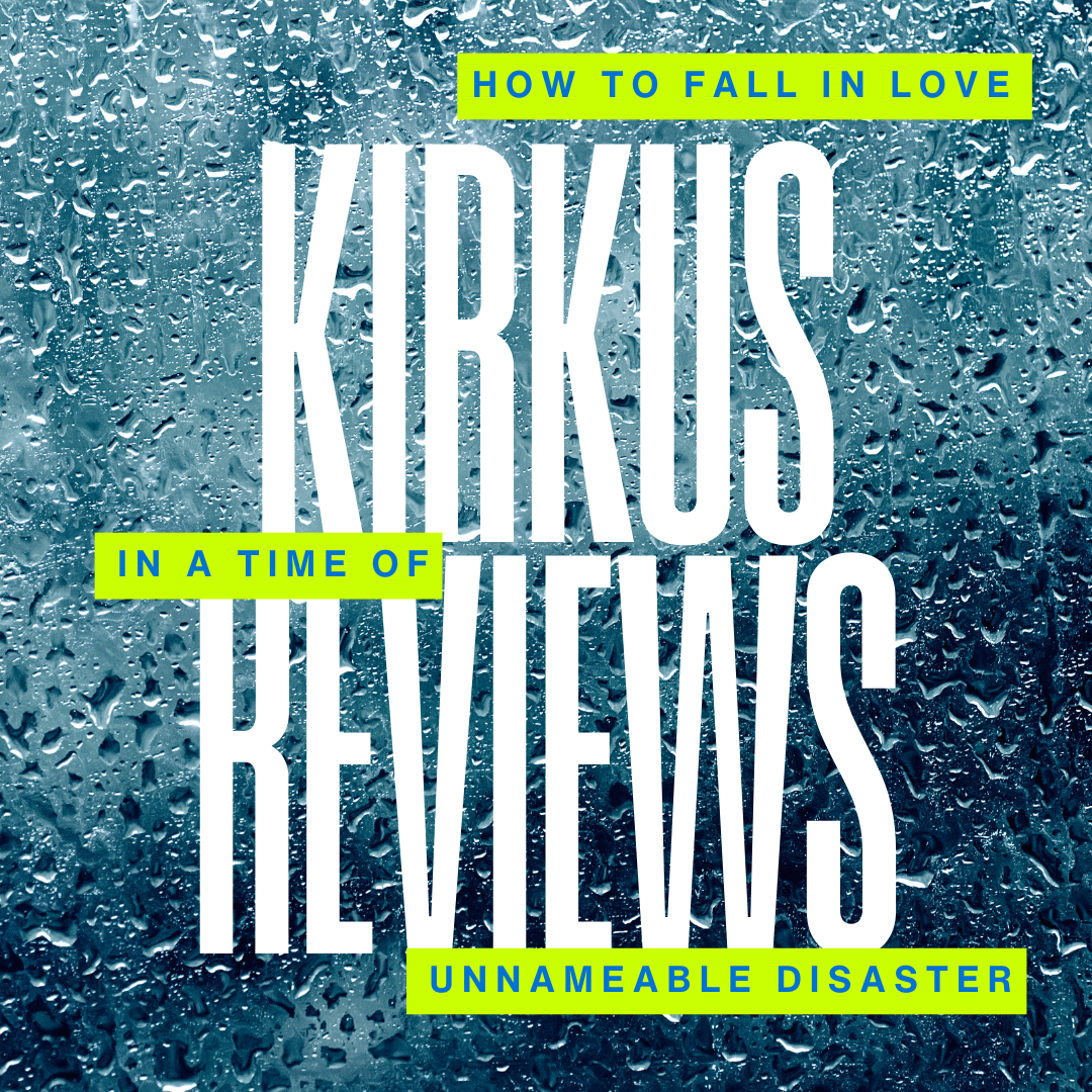 Kirkus Reviews (How to Fall in Love in a Time of Unnameable Disaster)