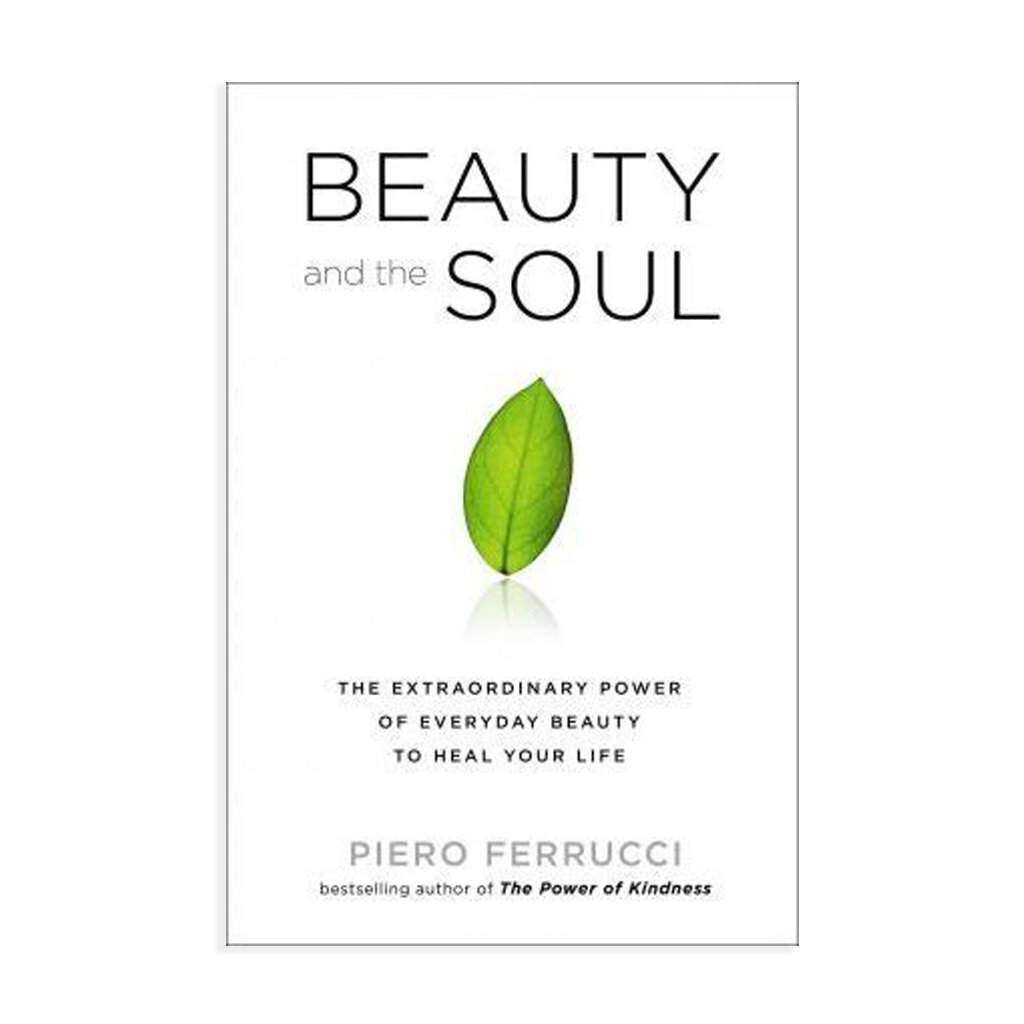 Beauty and the Soul by Piero Ferrucci (Copy)