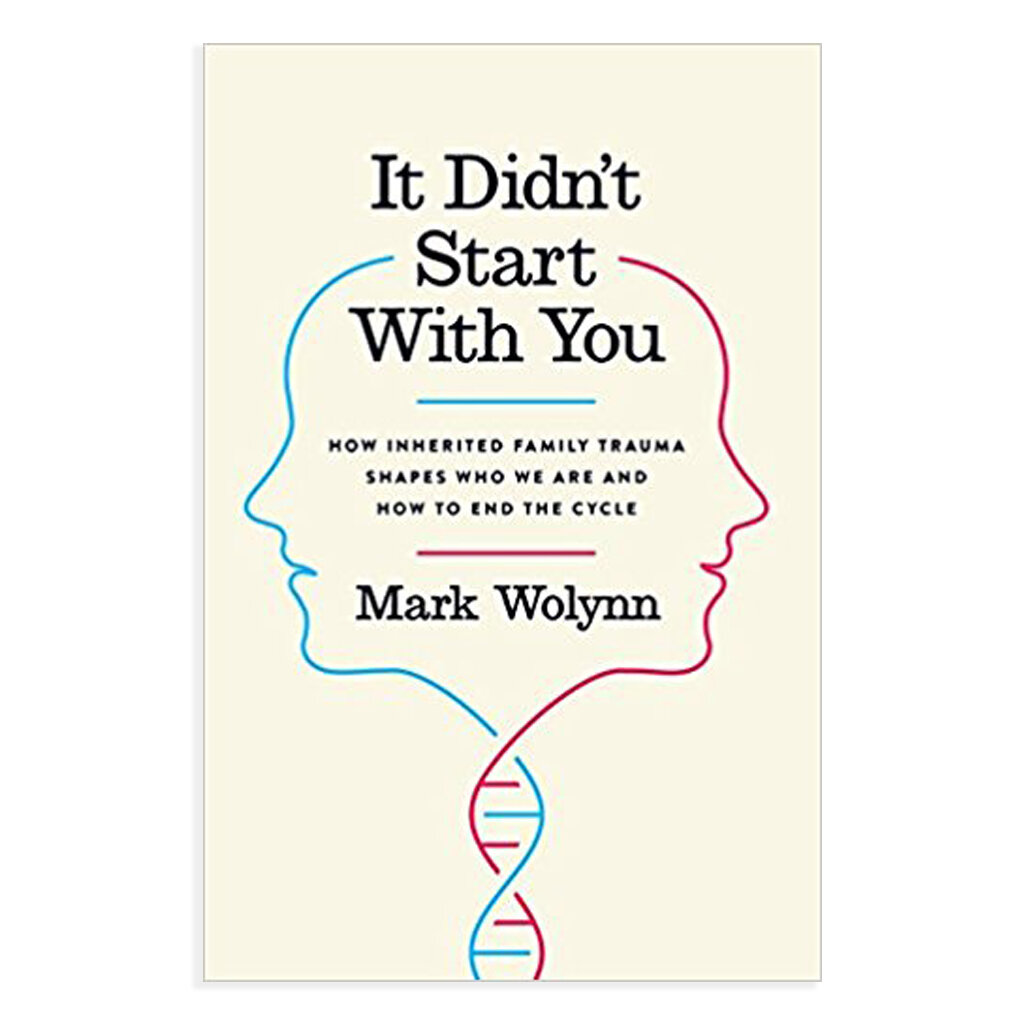 It Didn't Start With You by Mark Wolynn (Copy)