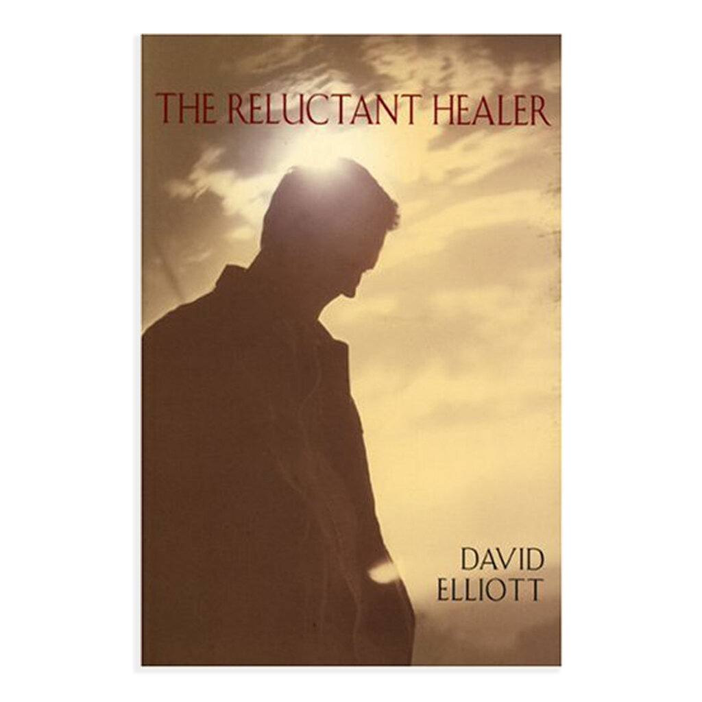 The Reluctant Healer by David Elliott (Copy)