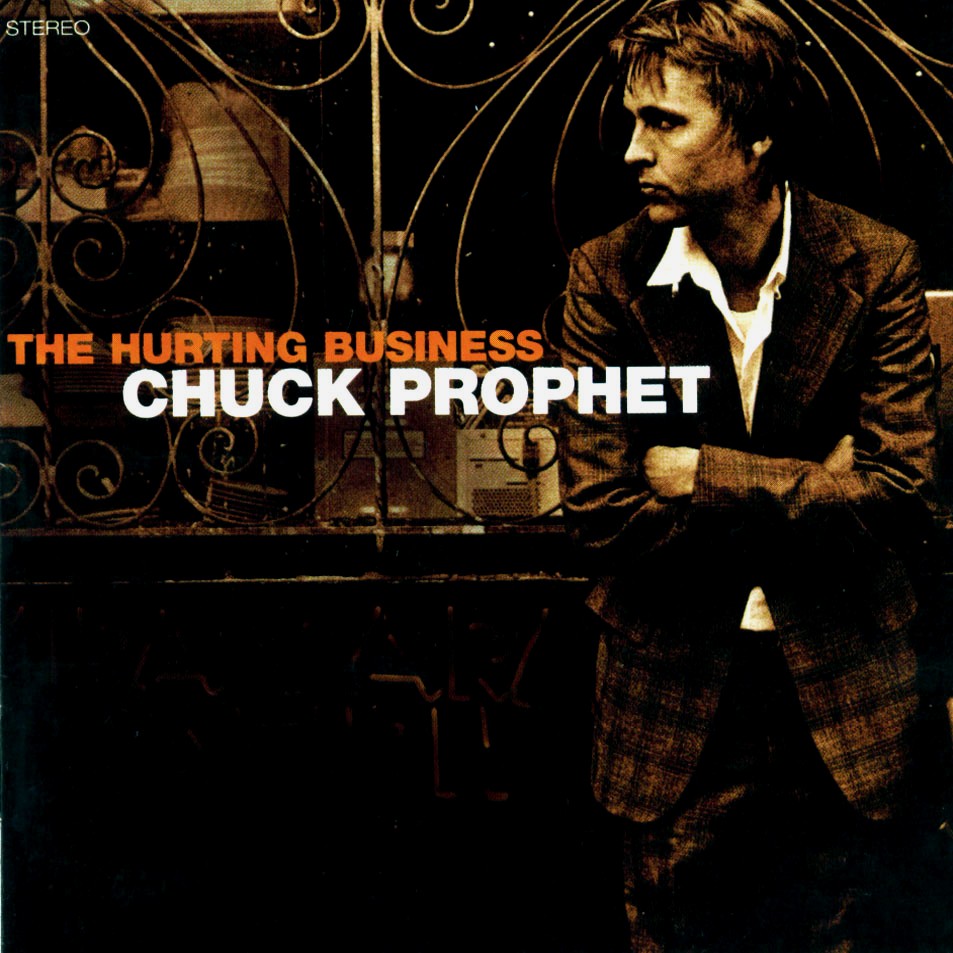 Chuck Prophet - The Hurting Business 