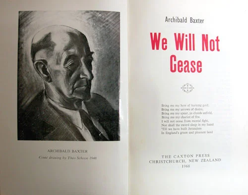Archibald Baxter. Cont é drawing by Theo Schoon. Foreword of Archibald Baxter, We Will not Cease . Christchurch NZ: Caxton Press, 1968