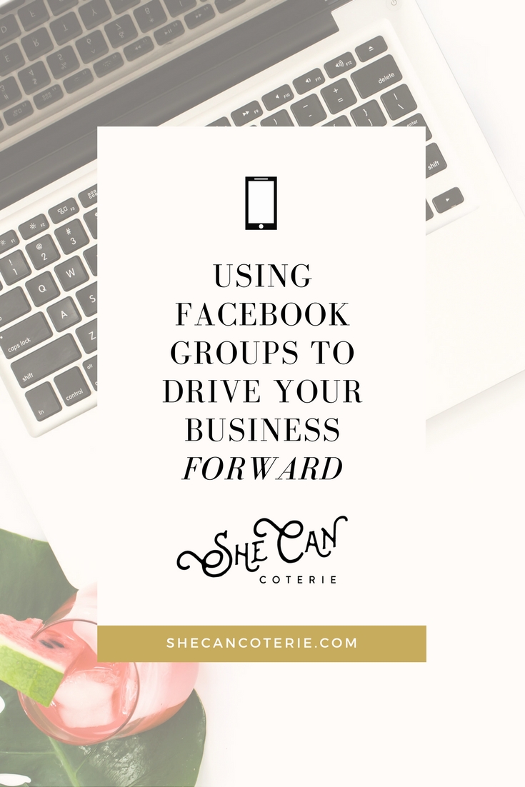 Facebook groups provide one all-encompassing, all-important thing: community. So why does your business need this? A few reasons. | SheCanCoterie.com