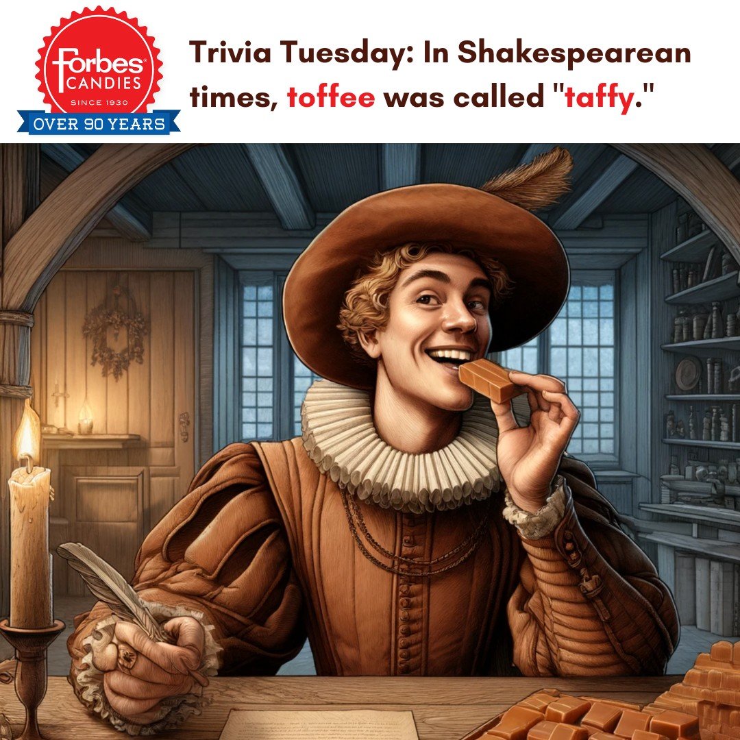 🎭 Toffee Trivia: In Shakespearean times, toffee was called &quot;taffy.&quot; Imagine saying, &quot;Tof-fee, or not tof-fee, that is the question!&quot; 😂🍬#TriviaTuesday #SweetFacts #ChocolateHistory #ChocolateLovers #ForbesCandies #shoplocal #Han