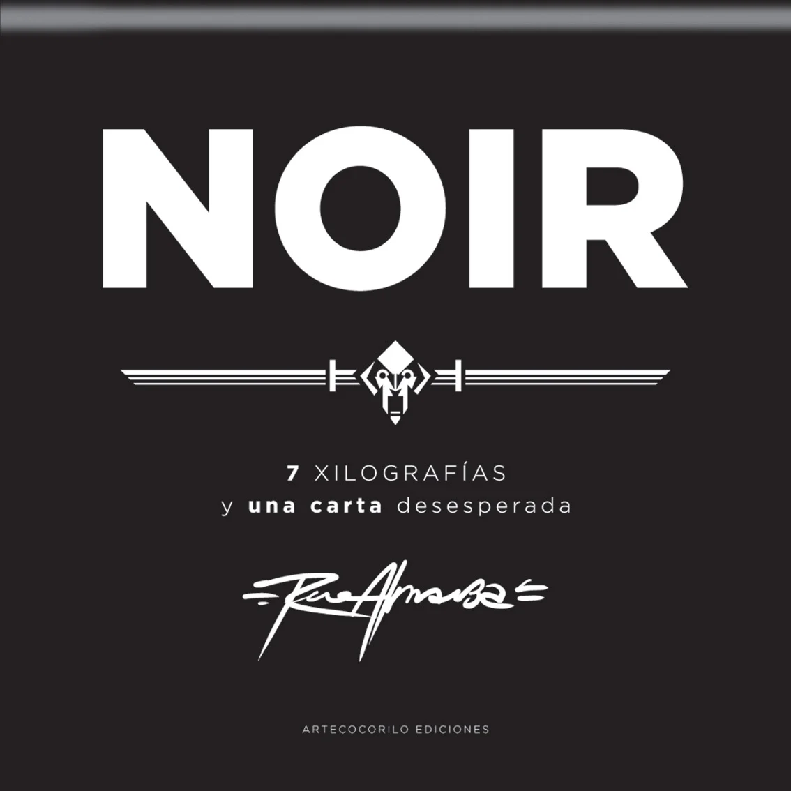 NOIR, NUEVA CARPETA DE XILOGRAFÍAS DE RENE ALMANZA