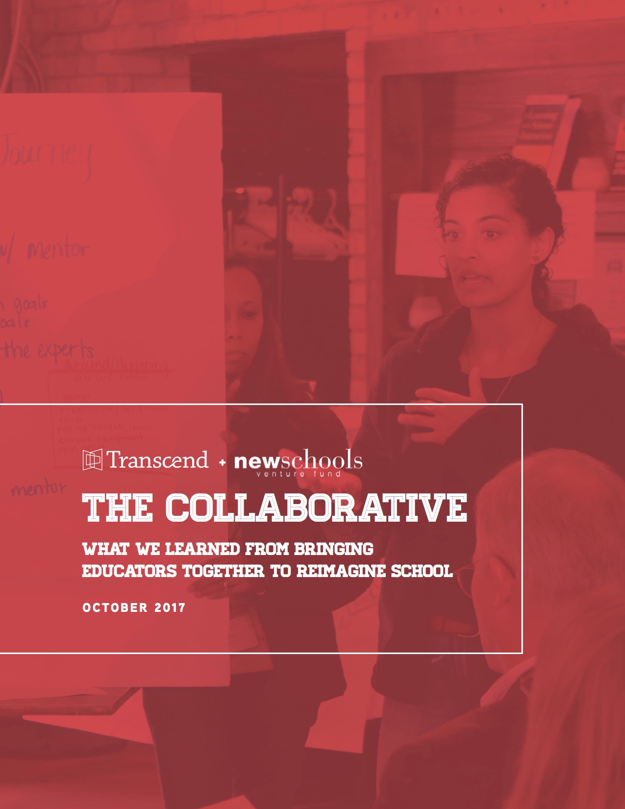 THE COLLABORATIVE: WHAT WE LEARNED FROM BRINGING EDUCATORS TOGETHER TO REIMAGINE SCHOOL