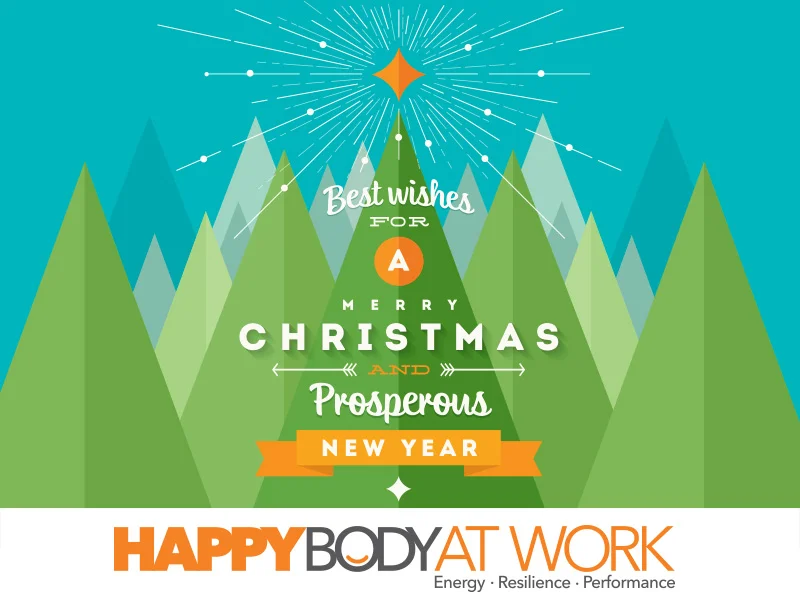 Best wishes for a Merry Christmas and Prosperous New Year from the team at Happy Body At Work