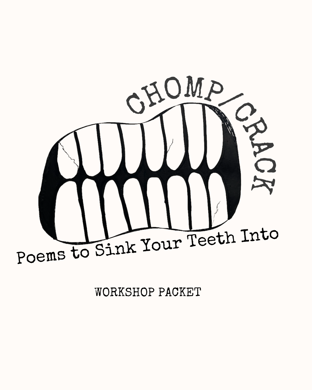 Chomp/Crack: Poems to Sink Your Teeth Into Workshop MATERIALS ONLY