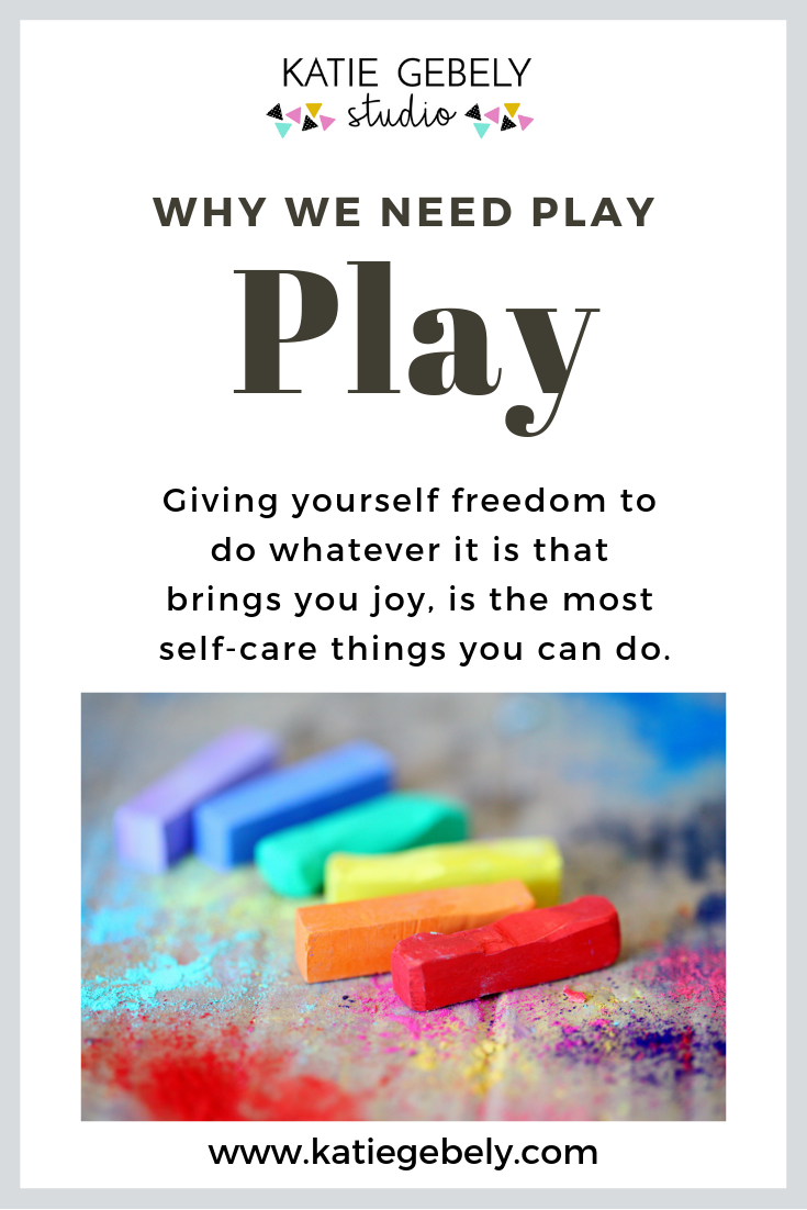 How Prioritizing Play Can Change Your (Adult) Life — Kate's Creative Studio