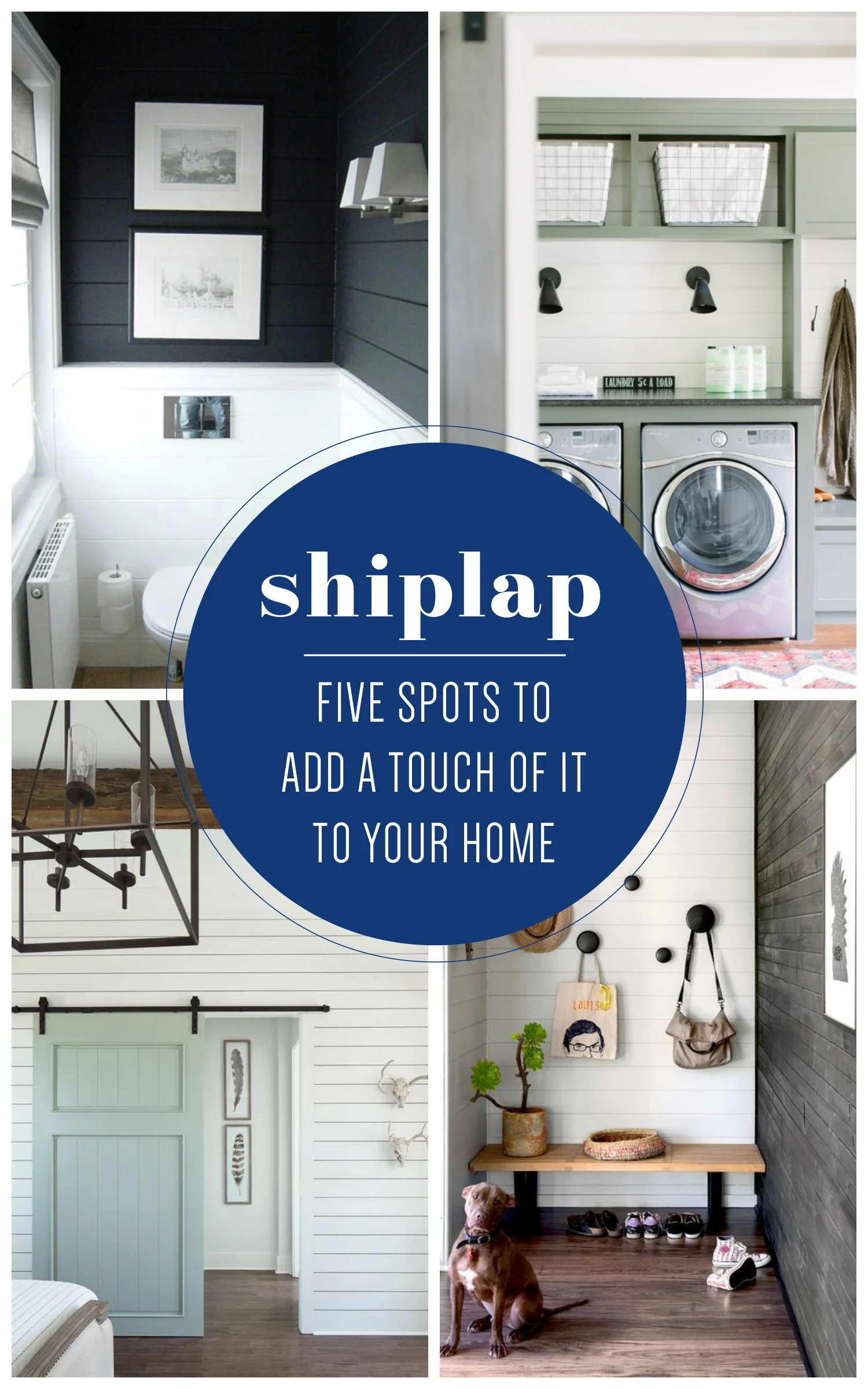 Five spots to add a touch of shiplap to your home: in bathrooms, entryways, laundry roomss, bedrooms, and fireplaces. Add some Fixer Upper style to your home!
