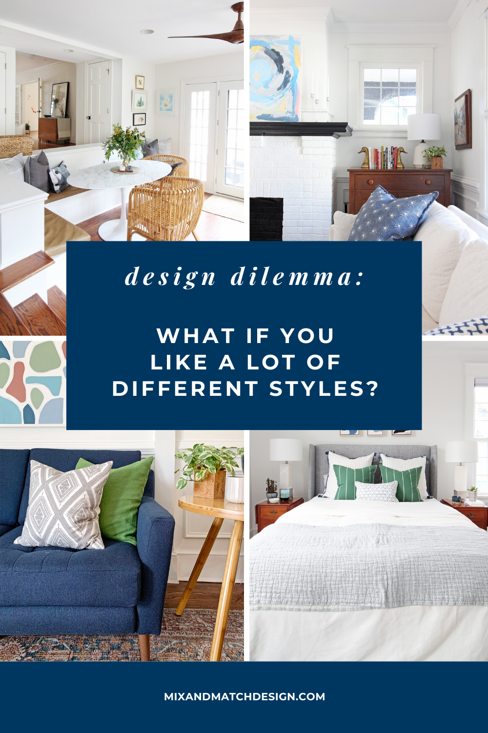 Design Dilemma What If You Love a LOT of Different Design Styles