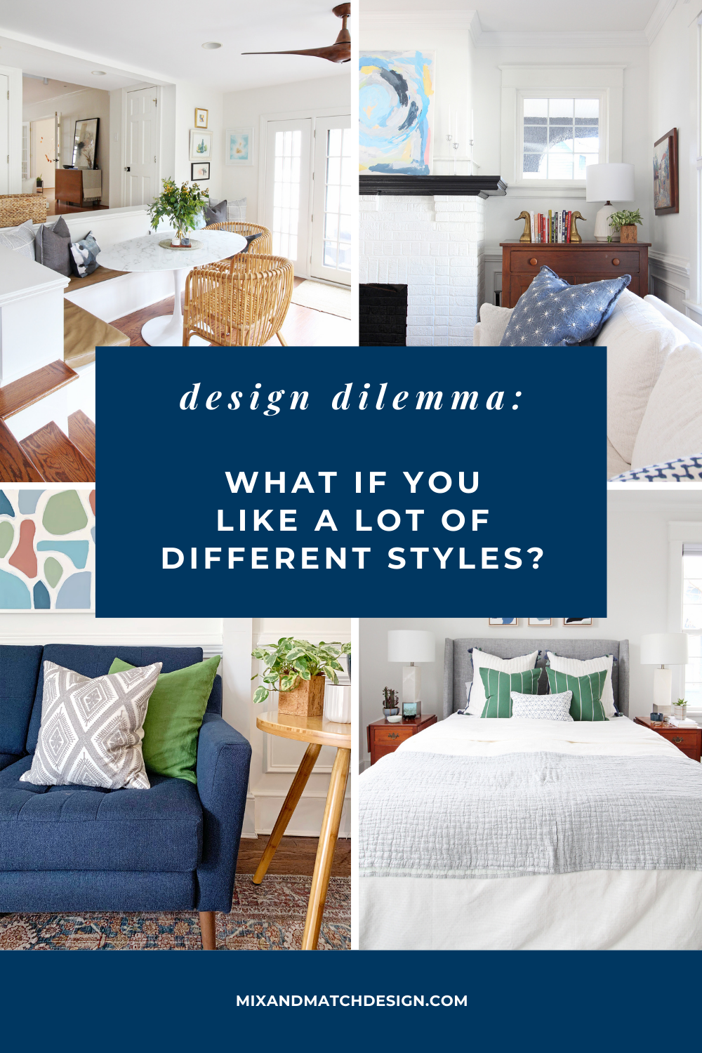 Design Dilemma: What If You Love a LOT of Different Design Styles?